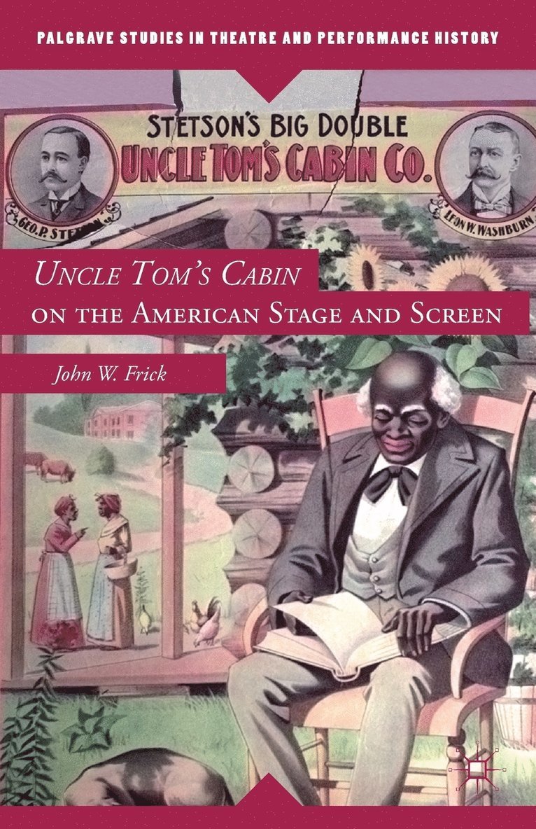 John W. Frick, John W Frick - Uncle Tom's Cabin on the American Stage and Screen, Häftad