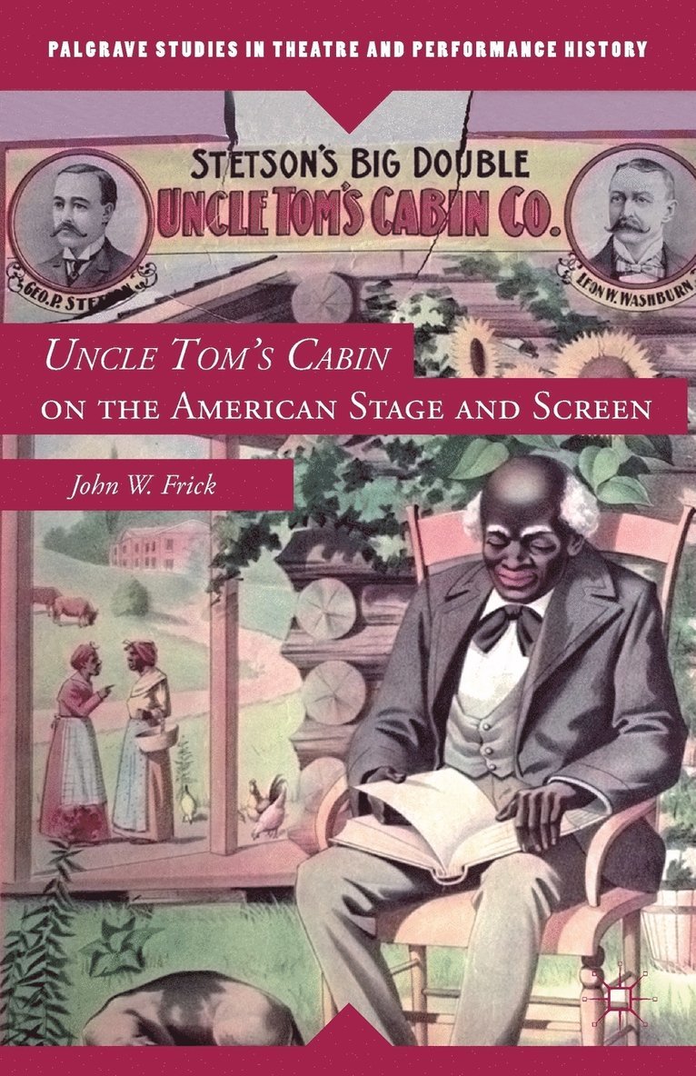 Uncle Tom's Cabin on the American Stage and Screen 1