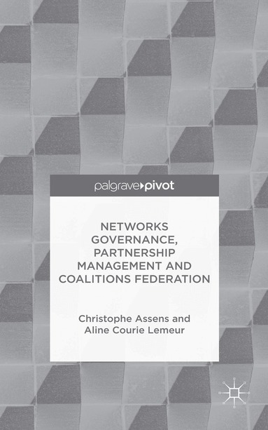 Christophe Assens, Aline Courie Lemeur - Networks Governance, Partnership Management and Coalitions Federation, Inbunden