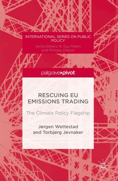 Jørgen Wettestad, Torbjørg Jevnaker - Rescuing EU Emissions Trading, Inbunden