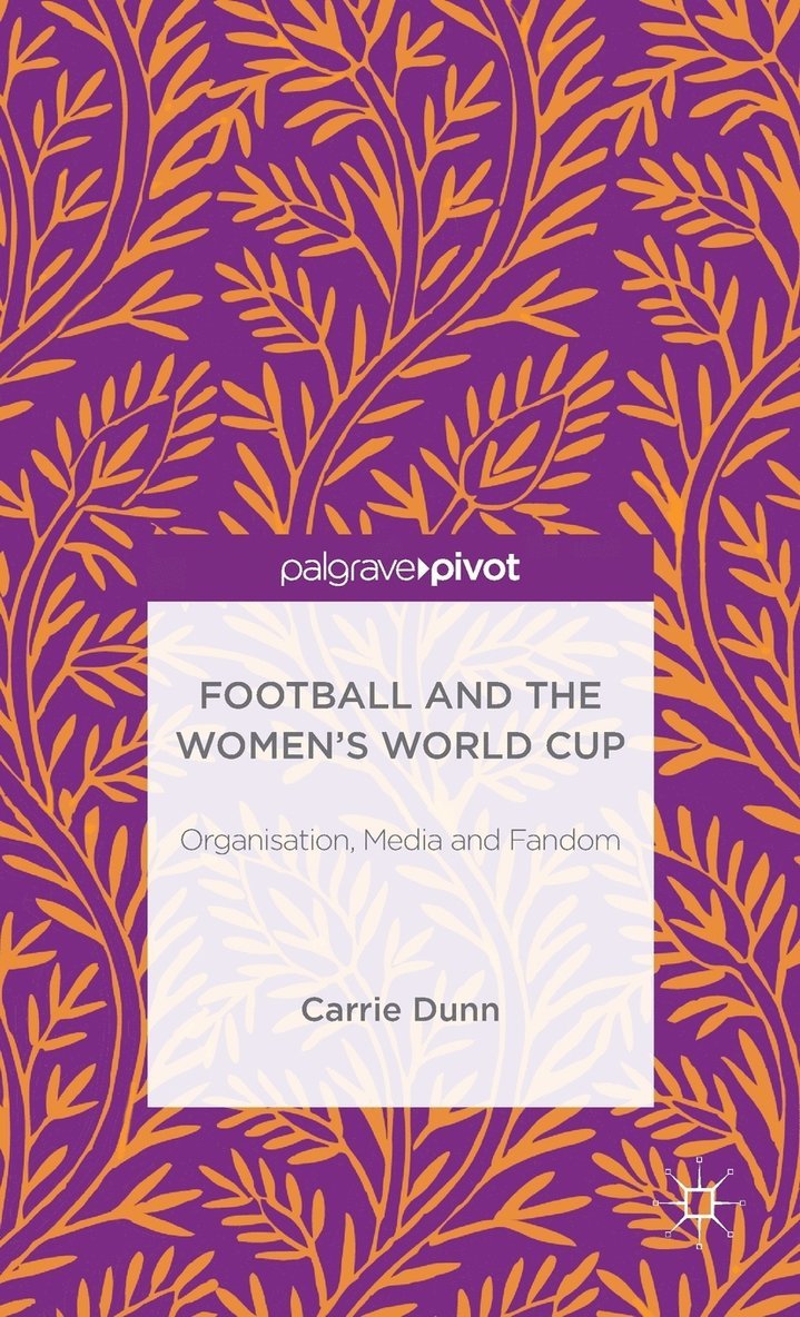 Carrie Dunn - Football and the Women's World Cup, Inbunden