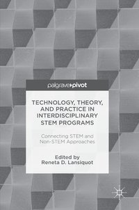 bokomslag Technology, Theory, and Practice in Interdisciplinary STEM Programs