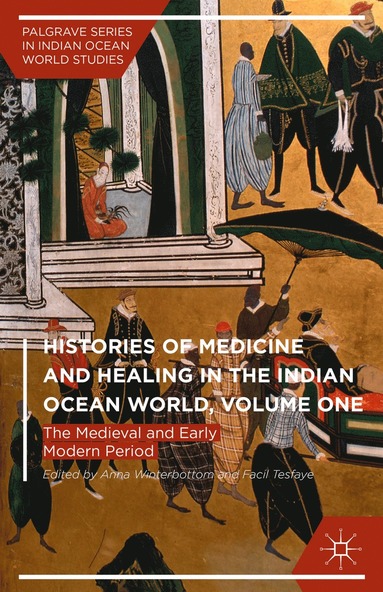 bokomslag Histories of Medicine and Healing in the Indian Ocean World, Volume One