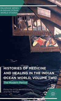 bokomslag Histories of Medicine and Healing in the Indian Ocean World, Volume Two