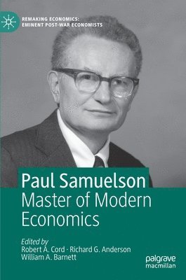Robert A. Cord, Richard G. Anderson, William A. Barnett - Paul Samuelson, Inbunden