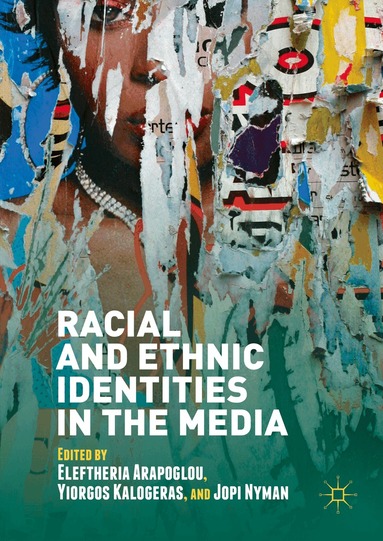 Eleftheria Arapoglou, Yiorgos Kalogeras, Jopi Nyman - Racial and Ethnic Identities in the Media, Inbunden