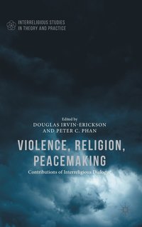 bokomslag Violence, Religion, Peacemaking