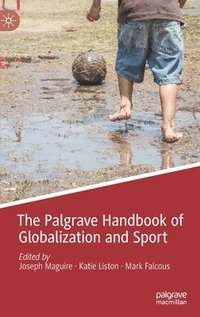 bokomslag The Palgrave Handbook of Globalization and Sport