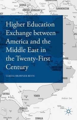 Teresa Brawner Bevis - Higher Education Exchange between America and the Middle East in the Twenty-First Century, Inbunden