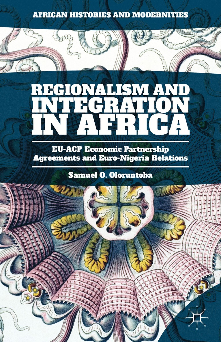Samuel O. Oloruntoba, Samuel O Oloruntoba - Regionalism and Integration in Africa, Inbunden