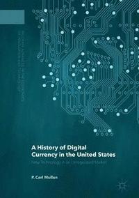 bokomslag A History of Digital Currency in the United States