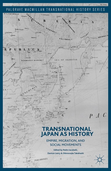 Pedro Iacobelli, Danton Leary, Shinnosuke Takahashi - Transnational Japan as History, Inbunden