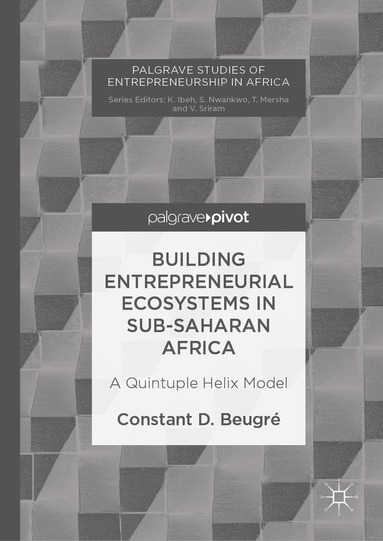 Constant D. Beugré - Building Entrepreneurial Ecosystems in Sub-Saharan Africa, Inbunden