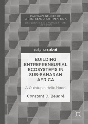Constant D. Beugré, Constant D. Beugre - Building Entrepreneurial Ecosystems in Sub-Saharan Africa, Inbunden