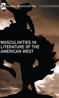 bokomslag Masculinities in Literature of the American West