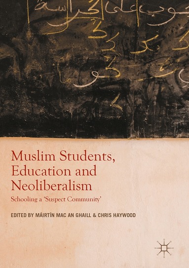 Máirtín Mac an Ghaill, Chris Haywood - Muslim Students, Education and Neoliberalism, Inbunden