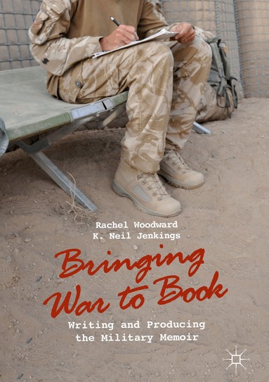 Rachel Woodward, K. Neil Jenkings - Bringing War to Book, Inbunden