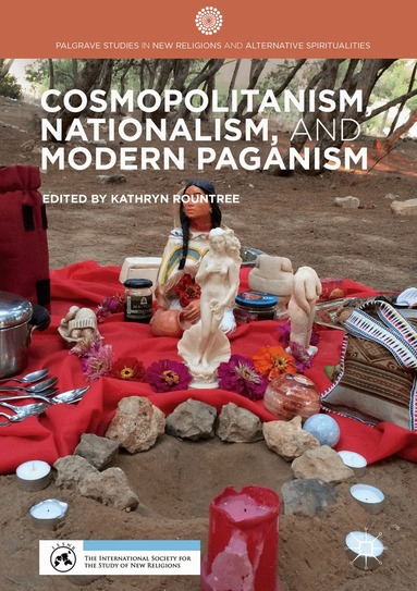 Kathryn Rountree - Cosmopolitanism, Nationalism, and Modern Paganism, Inbunden