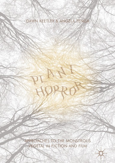 Dawn Keetley, Angela Tenga - Plant Horror, Inbunden