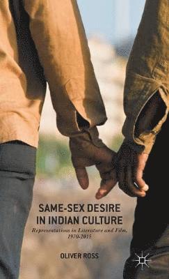 Oliver Ross - Same-Sex Desire in Indian Culture, Inbunden