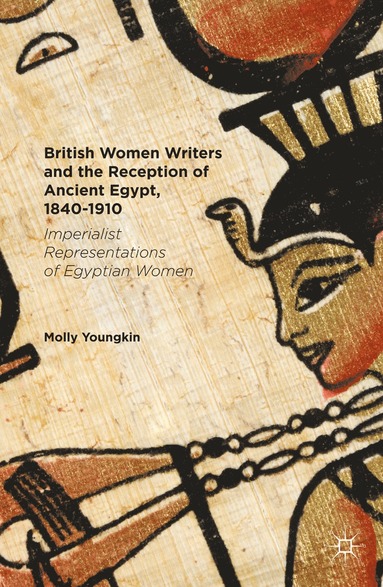 bokomslag British Women Writers and the Reception of Ancient Egypt, 1840-1910