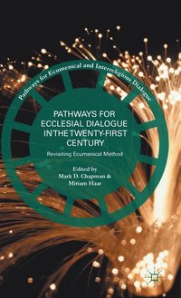 bokomslag Pathways for Ecclesial Dialogue in the Twenty-First Century