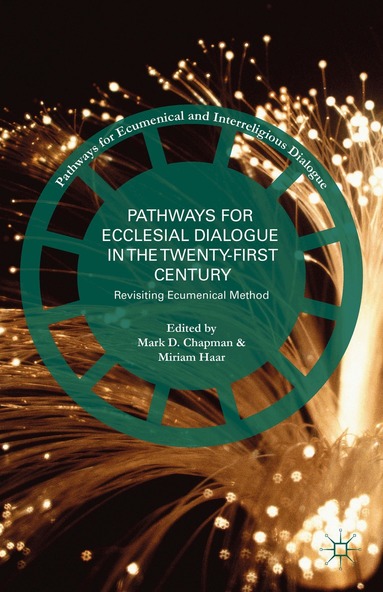 M. Chapman, Miriam Haar - Pathways for Ecclesial Dialogue in the Twenty-First Century, Inbunden