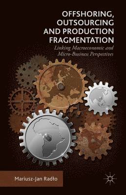 bokomslag Offshoring, Outsourcing and Production Fragmentation