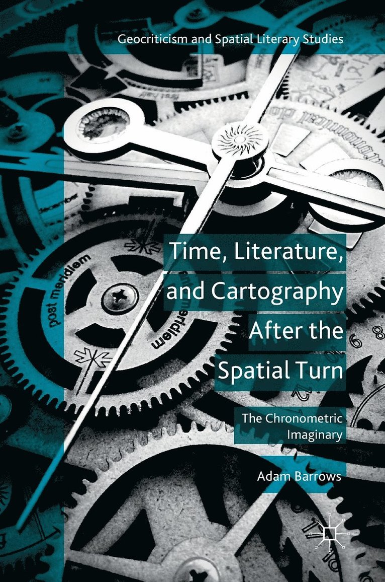 Time, Literature, and Cartography After the Spatial Turn 1