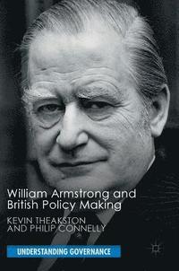 bokomslag William Armstrong and British Policy Making