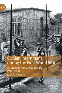 bokomslag Civilian Internment during the First World War
