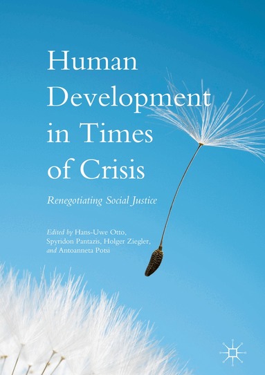 Hans-Uwe Otto, Spyridon Pantazis, Holger Ziegler, Antoanneta Potsi - Human Development in Times of Crisis, Inbunden
