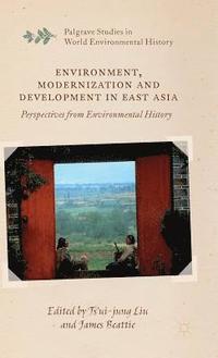 bokomslag Environment, Modernization and Development in East Asia