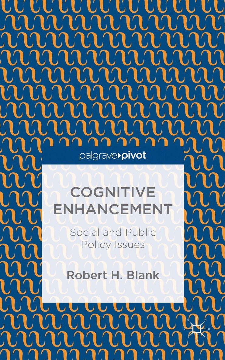 Robert H. Blank, Robert H Blank - Cognitive Enhancement, Inbunden