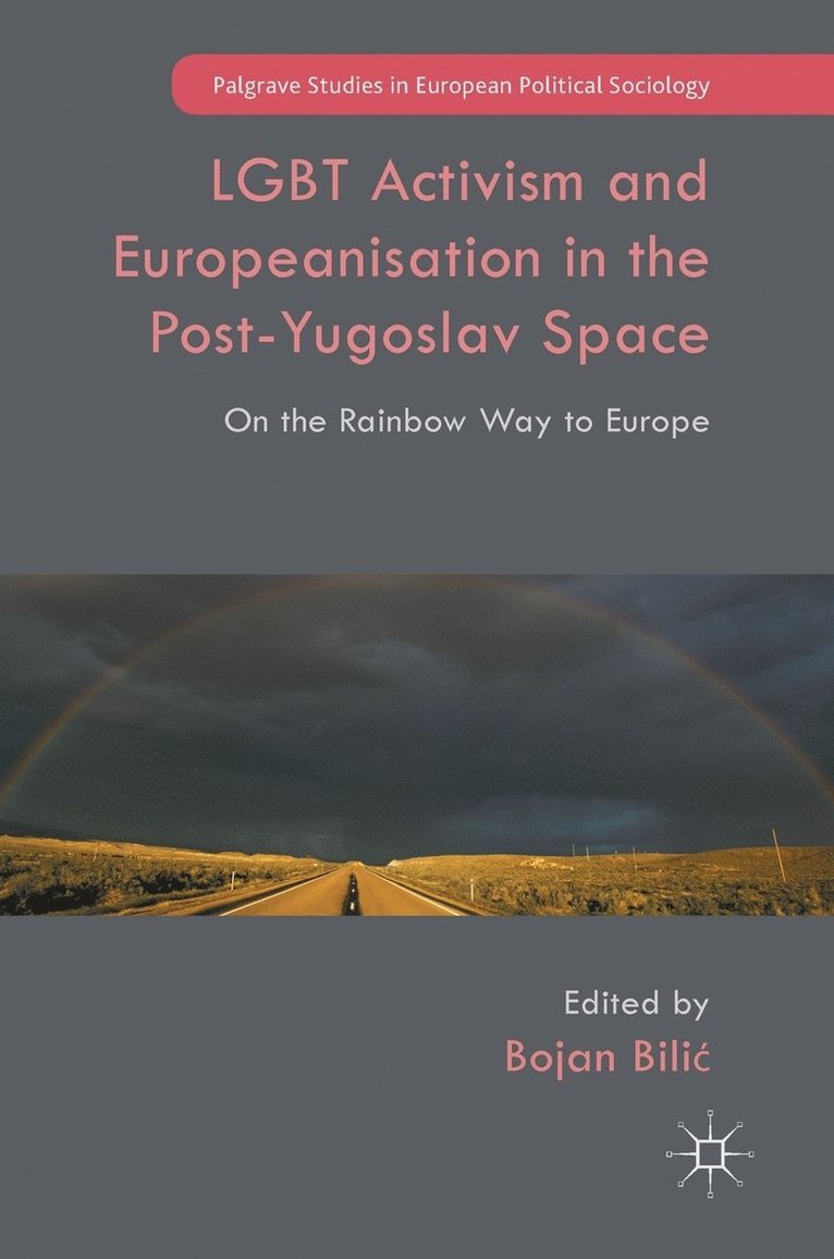 LGBT Activism and Europeanisation in the Post-Yugoslav Space 1