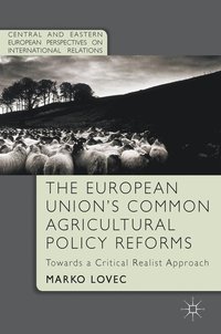 bokomslag The European Union's Common Agricultural Policy Reforms