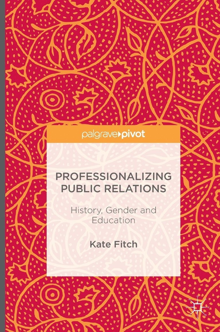 Kate Fitch - Professionalizing Public Relations, Inbunden