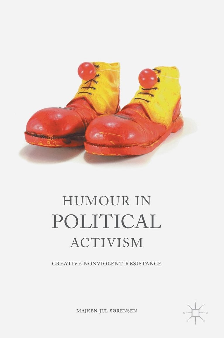 Majken Jul Sørensen - Humour in Political Activism, Inbunden
