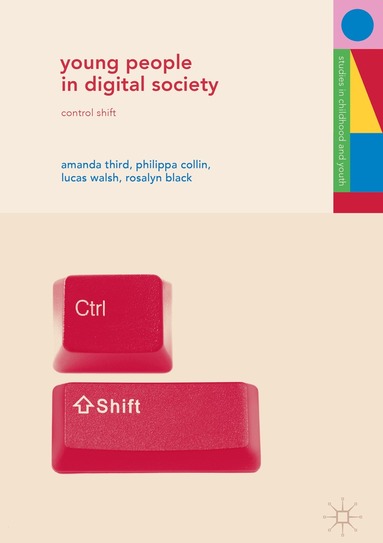 Amanda Third, Philippa Collin, Lucas Walsh, Rosalyn Black - Young People in Digital Society, Inbunden