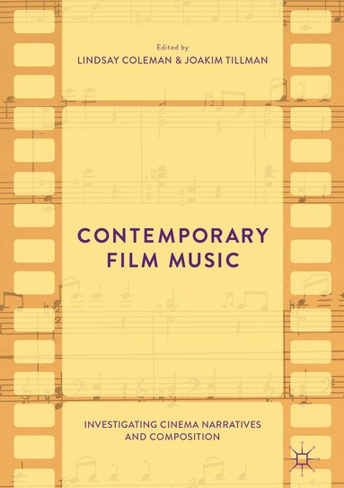 Lindsay Coleman, Joakim Tillman - Contemporary Film Music, Inbunden