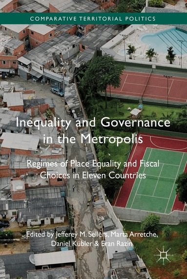 Jefferey M. Sellers, Marta Arretche, Daniel Kübler, Eran Razin - Inequality and Governance in the Metropolis, Inbunden