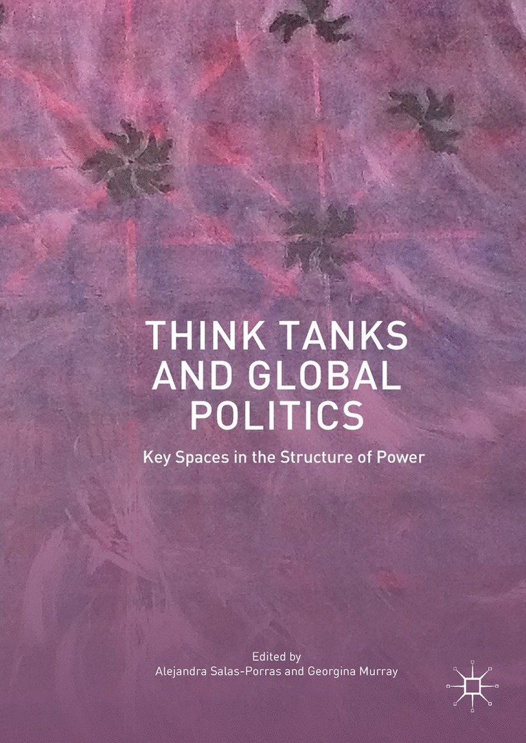 Alejandra Salas-Porras, Georgina Murray - Think Tanks and Global Politics, Inbunden
