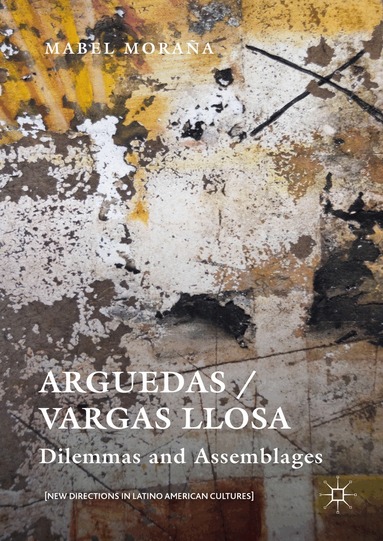 Mabel Moraña - Arguedas / Vargas Llosa, Inbunden