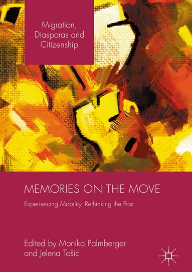 Monika Palmberger, Jelena Tošić - Memories on the Move, Inbunden