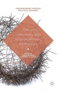 bokomslag African Foreign Policies in International Institutions