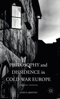bokomslag Philosophy and Dissidence in Cold War Europe