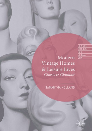 Samantha Holland - Modern Vintage Homes & Leisure Lives, Inbunden