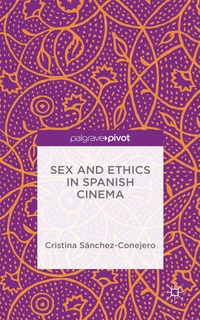 bokomslag Sex and Ethics in Spanish Cinema