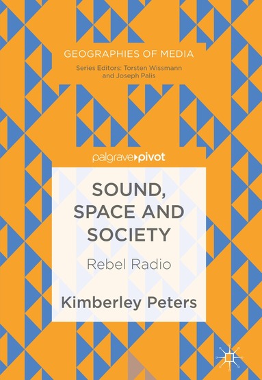 Kimberley Peters - Sound, Space and Society, Inbunden