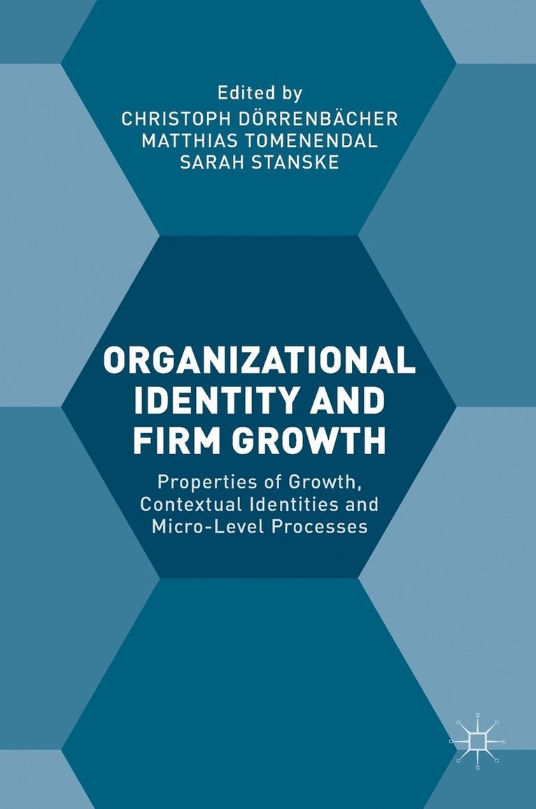 Christoph Dörrenbächer, Matthias Tomenendal, Sarah Stanske - Organizational Identity and Firm Growth, Inbunden